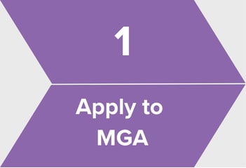 Step 1: Apply to MGA